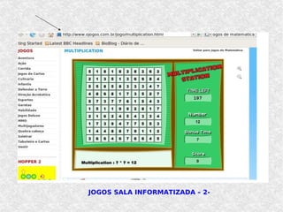 JOGOS SALA INFORMATIZADA – 2-  