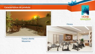 Características do produto
Fitness
Espaço aberto
Mezanino
 