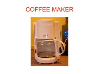COFFEE MAKER 