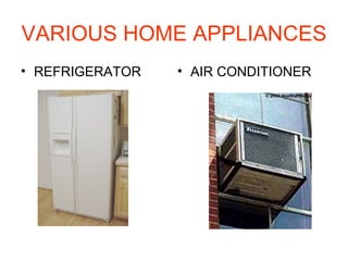 VARIOUS HOME APPLIANCES REFRIGERATOR AIR CONDITIONER 