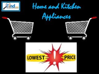 Home and Kitchen 
Appliances 
 