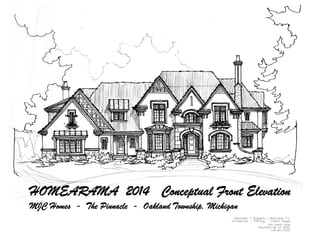 HOMEARAMA 2014 Conceptual Front Elevation
MJC Homes - The Pinnacle - Oakland Township, Michigan
 