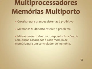  Conjunto de fios e conectores para transferência de dados entre processadores, módulos de memória, e dispositivos periféricos.