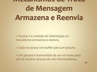  Se mapeamos apenas um-para-um, chamamos o módulo de n×nCrossbar. Ex: 2×2 crossbar podemos conectar  direto ou cruzado.