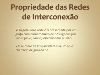  formados por conexões ponto-a-ponto, que não mudam durante a execução de programas.