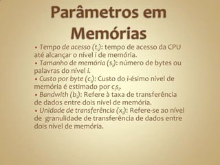 Tamanho de memória (si): número de bytes ou palavras do nível i.