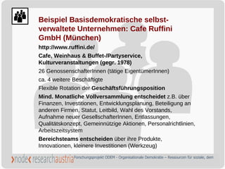 Beispiel Basisdemokratische selbst-verwaltete Unternehmen: Cafe Ruffini GmbH (München) http://www.ruffini.de/ Cafe, Weinha...