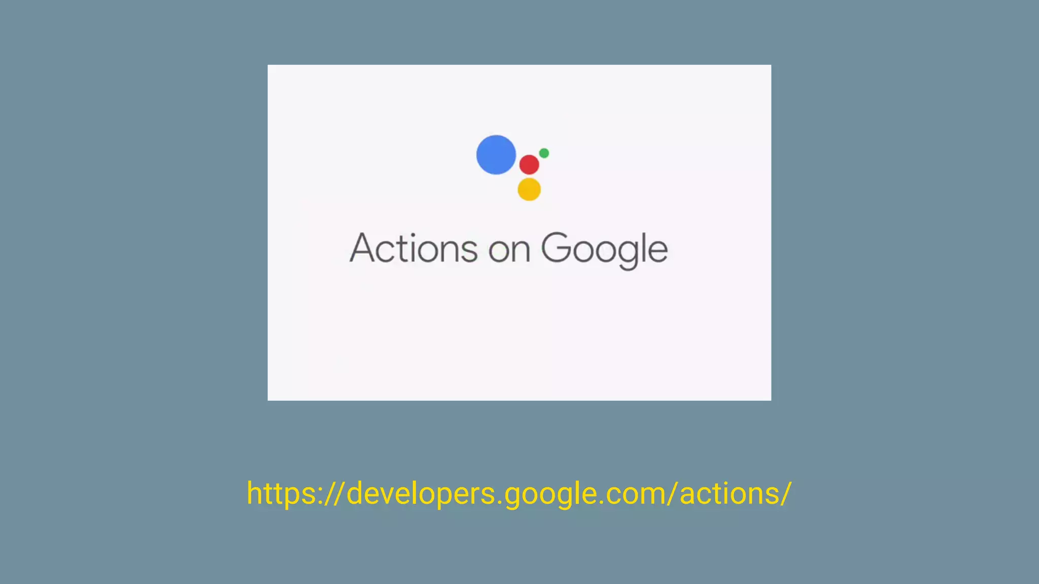https://developers.google.com/actions/
 