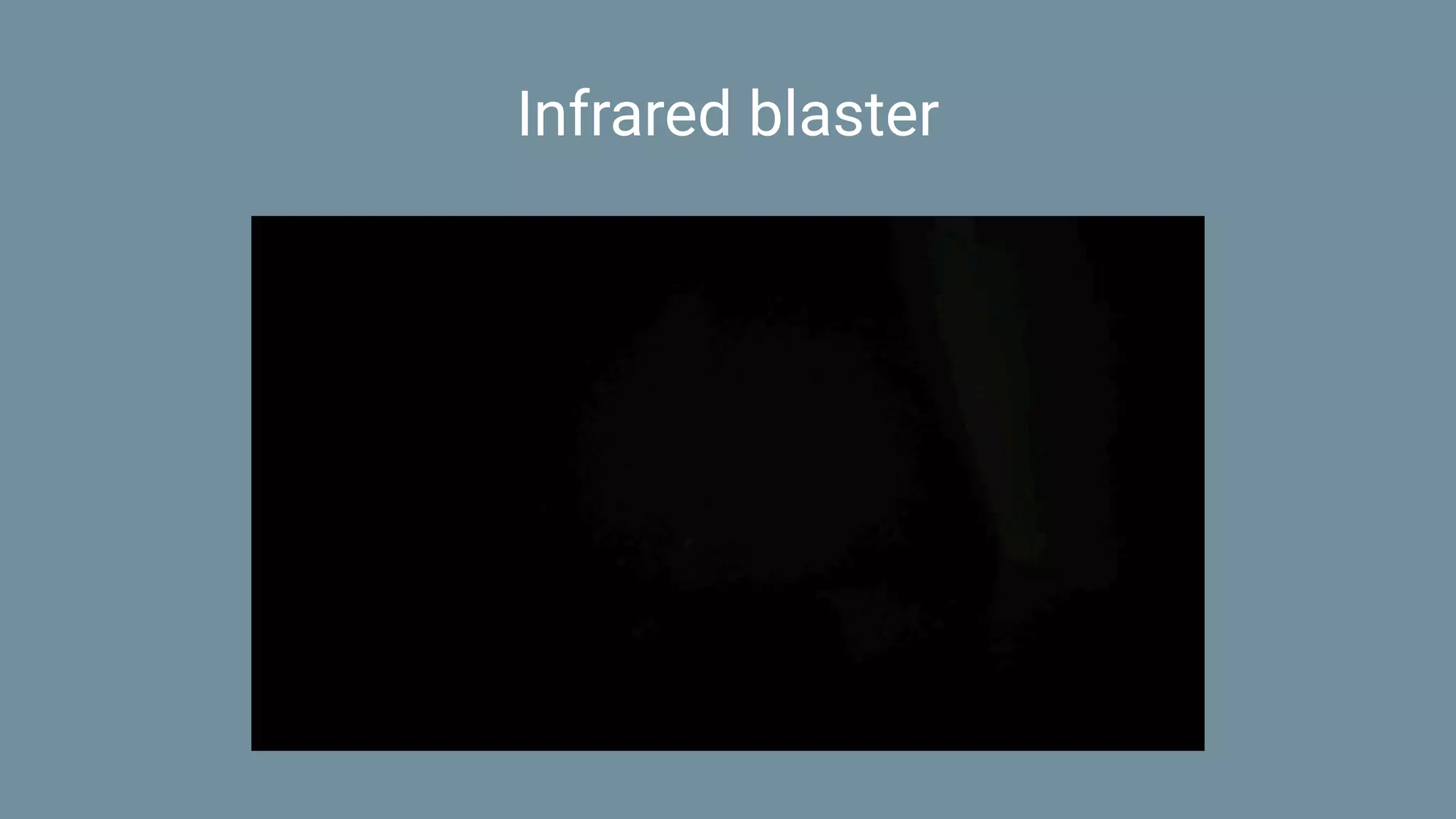 Infrared blaster
 