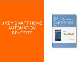 8 KEY SMART HOME
AUTOMATION
BENEFITS
 