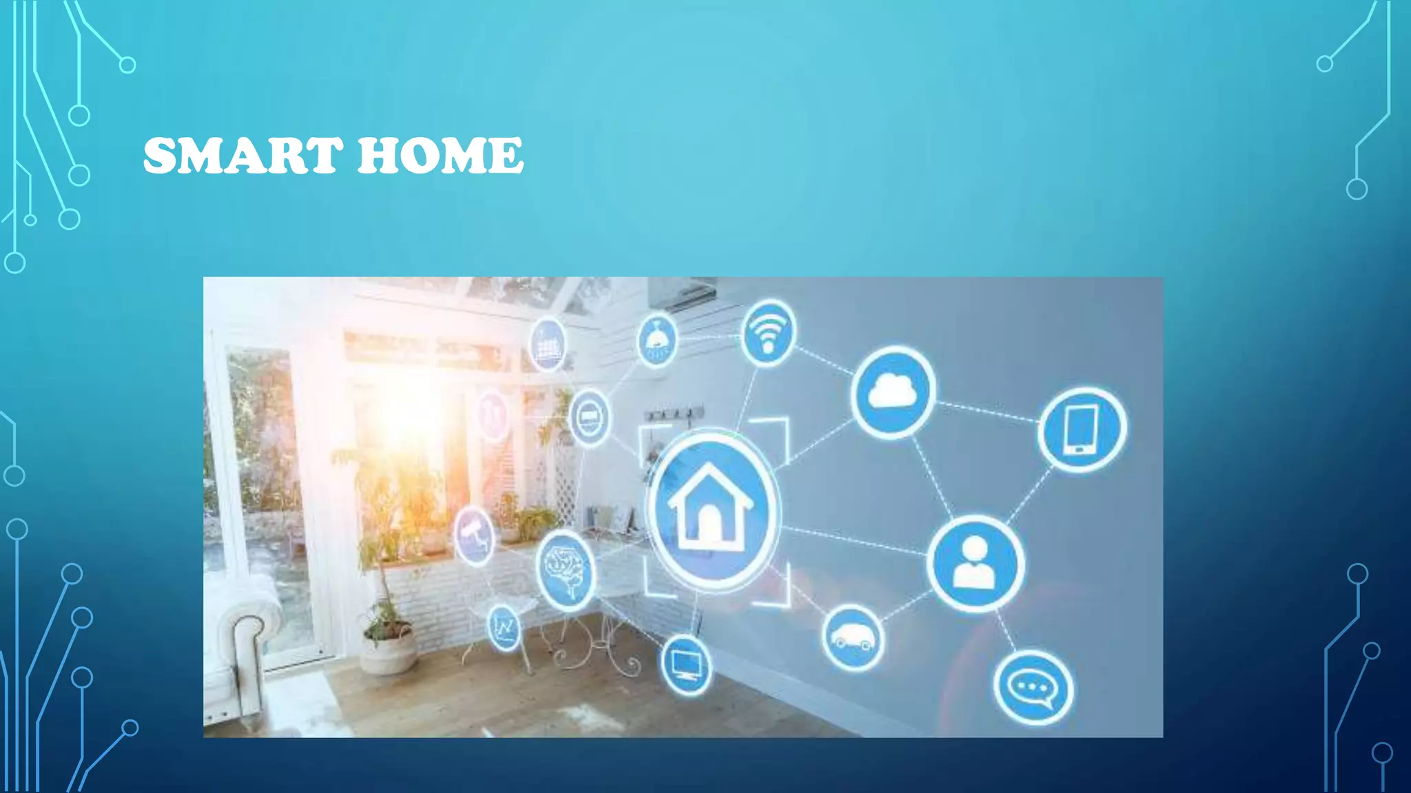SMART HOME
 