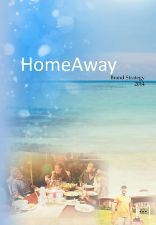 HomeAway

Brand Strategy
2014

 
