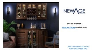 NewAge Products Inc
Home Bar Cabinets | Wine Bar Sets
https://newageproducts.com/
https://shopnewage.com/
 