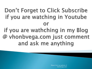 Please Visit my website @
vhonbvega.com
 