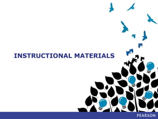 INSTRUCTIONAL MATERIALS

 