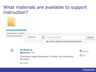 What materials are available to support
instruction?

 