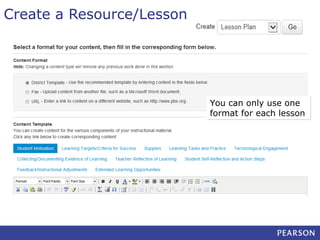Create a Resource/Lesson

You can only use one
format for each lesson

 