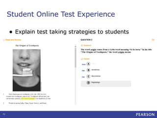 Student Online Test Experience
•

72

Explain test taking strategies to students

 