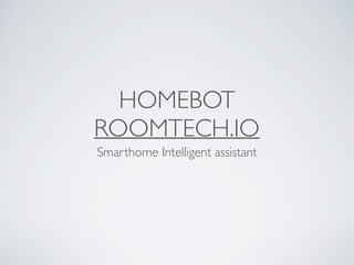 Homebot Booth homebot from TADHack Japan | PDF