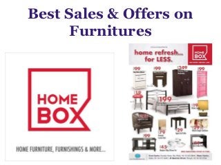 Best Sales & Offers on
Furnitures
 