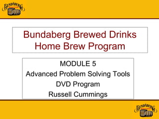 Home brew module 5 - advanced problem solving | PPT
