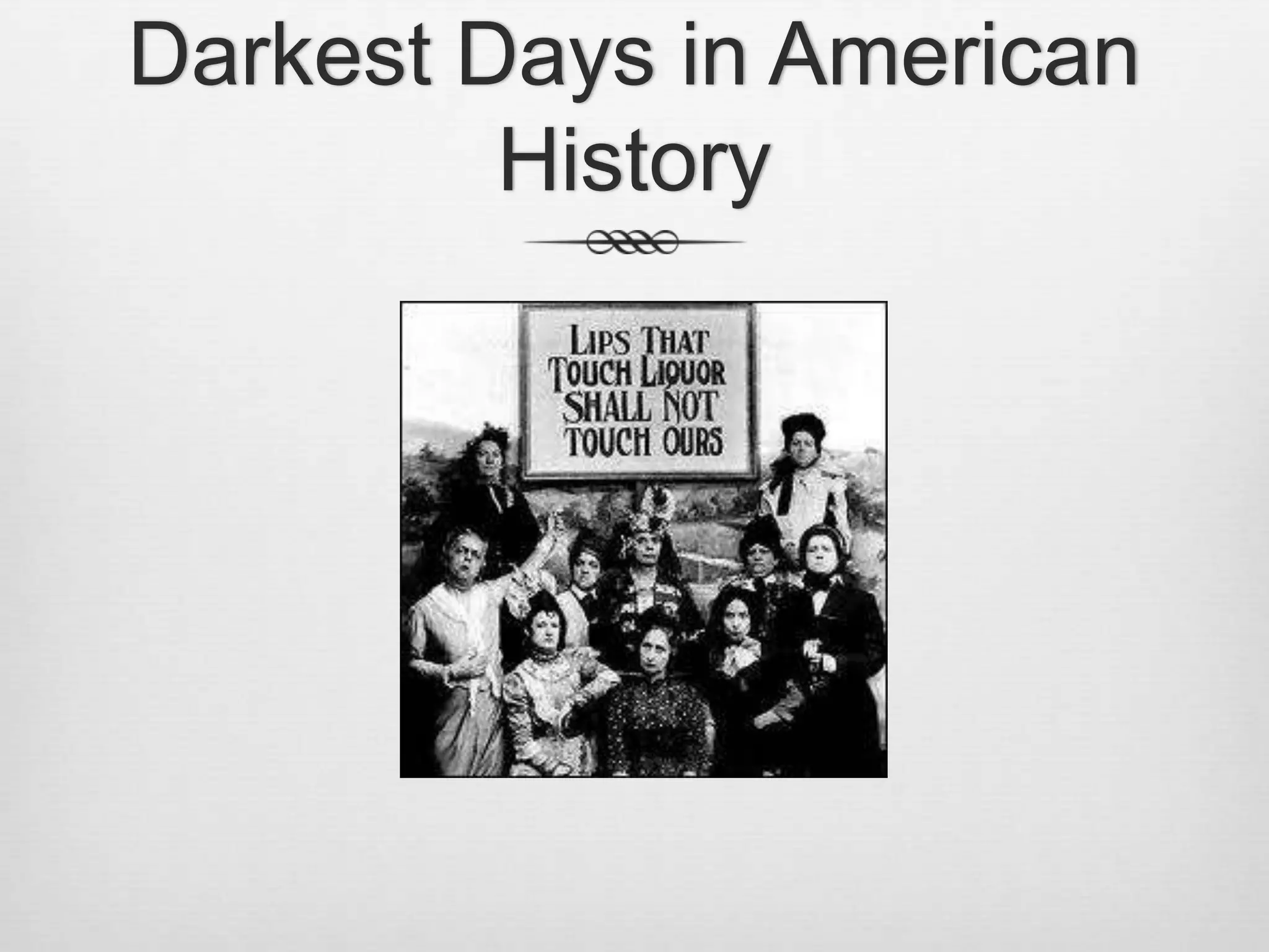 Darkest Days in American History