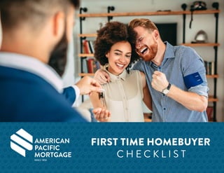 FIRST TIME HOMEBUYER
C H E C K L I S T
 
