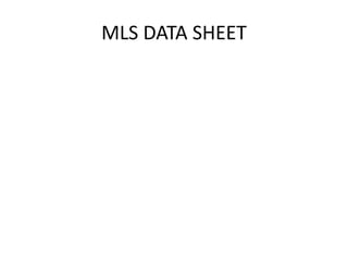 MLS DATA SHEET
 