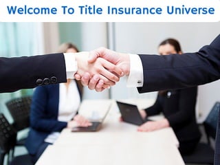 Welcome To Title Insurance Universe
 