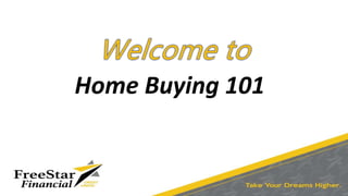 Home Buying 101
 