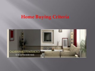 Home Buying Criteria
 