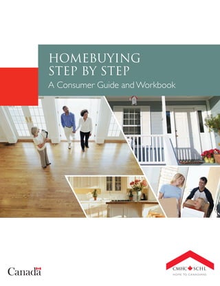 HOMEBUYING
STEP BY STEP
A Consumer Guide and Workbook
 