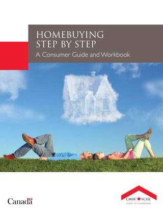 HOMEBUYING
STEP BY STEP
A Consumer Guide and Workbook
 
