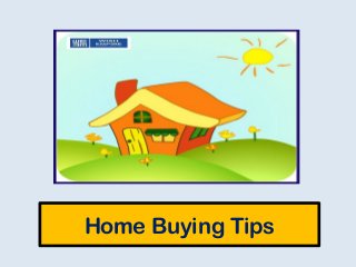 Home Buying Tips
 