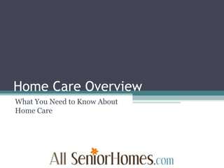 Home Care Overview What You Need to Know About Home Care 