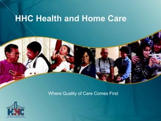 HHC Health and Home Care Where Quality of Care Comes First 