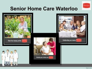 Senior Home Care WaterlooSenior Home Care Waterloo
 
