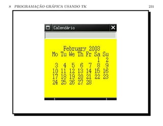 8           ¸˜    ´
    PROGRAMACAO GRAFICA USANDO TK   231
 