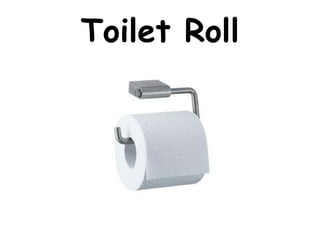Toilet Roll