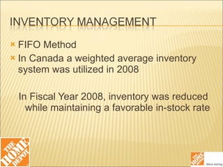 FIFO Method In Canada a weighted average inventory system was utilized in 2008 In Fiscal Year 2008, inventory was reduced while maintaining a favorable in-stock rate 