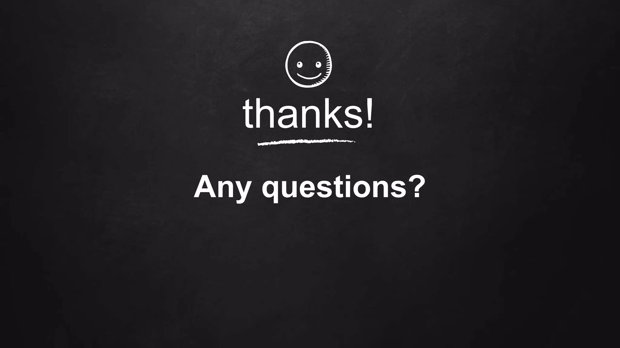 thanks!
Any questions?
 