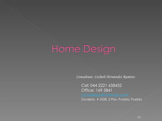 Consultant: Lizbeth Hernández Ramírez Cel: 044 2221 658432 Office: 169 5841 [email_address] Zavaleta  # 5528, 2 Piso, Puebla, Puebla 