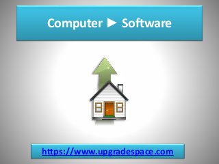 Computer ► Software
https://www.upgradespace.com
 