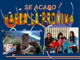 SE ACABO HASTA LA PROXIMA