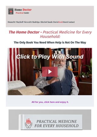 HomeDr Maybell NievesDr Rodrigo AlterioClaude DavisBookStoreContact
The Home Doctor - Practical Medicine for Every
Household:
The Only Book You Need When Help is Not On The Way
All for you, click here and enjoy it.
 
