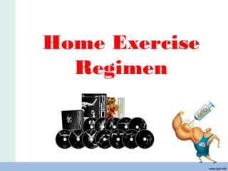 Home Exercise
  Regimen
 