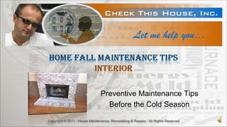 Preventive Maintenance Tips
  Before the Cold Season
 