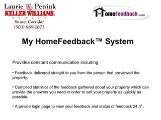 My HomeFeedback™ System   ,[object Object],[object Object],[object Object],[object Object]