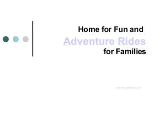Home for Fun and
Adventure Rides
for Families
www.wonderla.com
 