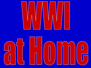 WWI at Home 